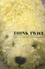 Image for Think twice  : twenty years of contemporary art from collection Sandretto Re Rebaudengo
