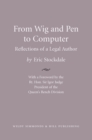 Image for From Wig and Pen to Computer : Reflections of a Legal Author