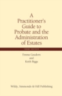 Image for A Practitioner&#39;s Guide to Probate and the Administration of Estates
