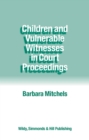 Image for Children and vulnerable witnesses in court proceedings
