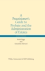 Image for A practitioner&#39;s guide to probate and the administration of estates