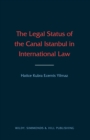 Image for The Legal Status of the Canal Istanbul in International Law