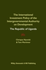 Image for International Investment Policy of the Intergovernmental Authority on Development: The Republic of Uganda