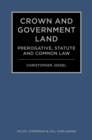 Image for Crown and government land  : prerogative, statute and common law