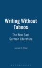 Image for Writing without Taboos : The New East German Literature