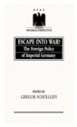 Image for Escape into War : The Foreign Policy of Imperial Germany