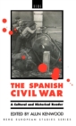 Image for The Spanish Civil War : A Cultural and Historical Reader
