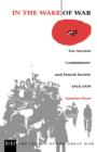 Image for In the Wake of War : `Les Anciens Combattants&#39; and French Society 1914-1939