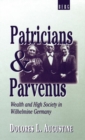 Image for Patricians and Parvenus : Wealth and High Society in Wilhelmine Germany