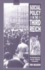 Image for Social Policy in the Third Reich : The Working Class and the &#39;National Community&#39;