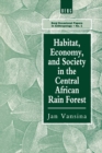 Image for Habitat, Economy and Society in the Central Africa Rain Forest