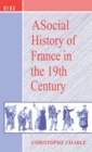 Image for A Social History of France in the 19th Century