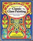 Image for Classic glass painting  : inspirations from the past