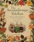 Image for The aromatherapy kitchen  : recipes for health and beauty using essential oils