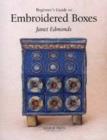 Image for Beginner&#39;s guide to embroidered boxes