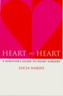 Image for Heart to heart  : a survivor&#39;s guide to heart surgery