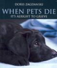 Image for When Pets Die : its Alright to Grieve