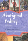 Image for Aboriginal Sydney  : a guide to important places of the past &amp; present