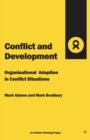 Image for Conflict and development  : organisational adaptation in conflict situations