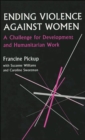 Image for Ending violence against women  : a challenge for development and humanitarian work
