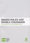 Image for Rigged rules and double standards  : trade, globalisation and the fight against poverty