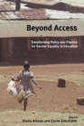 Image for Beyond access  : transforming policy and practice for gender equality in education