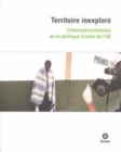Image for Territoire inexplore : L&#39;internationalisation de la politique d&#39;asile de l&#39;UE