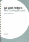 Image for We Work at Home : The Training Manual
