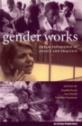 Image for Gender Works: Oxfam Experience in Policy and Practice