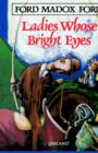 Image for Ladies Whose Bright Eyes