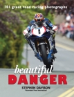 Image for Beautiful Danger: 101 Great Road Racing Photographs, Road Racing Legends 1 : 1