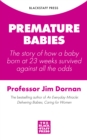 Image for Premature Babies: The story of how a baby born at 23 weeks survived against all the odds