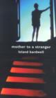 Image for Mother to a stranger