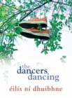 Image for The Dancers Dancing: A powerful coming-of-age novel
