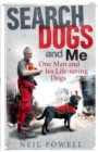 Image for Search Dogs and Me: One Man and His Life-Saving Dogs