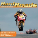 Image for Hard roads  : the road racing season at full throttle
