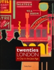 Image for Twenties London  : a city in the jazz age