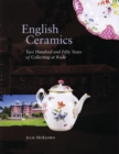 Image for English ceramics  : two hundred and fifty years of collecting at Rode