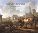Image for The Dutch Italianates : 17th-century Masterpieces from Dulwich Picture Gallery, London