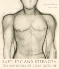 Image for Subtlety and Strength : The Drawings of Dora Gordine