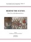 Image for Behind the scenes  : daily life in old kingdom Egypt