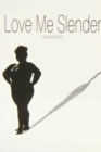 Image for Love Me Slender