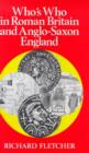 Image for Who&#39;s Who in Roman Britain and Anglo-Saxon England
