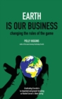 Image for Earth is our business  : changing the rules of the game
