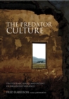Image for The predator culture: the roots and intent of organised violence