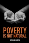 Image for Poverty is not natural