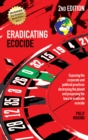 Image for Eradicating ecocide  : exposing the corporate and political practices destroying the planet and proposing the laws needed to eradicate ecocide