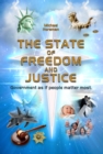 Image for The State of Freedom and Justice : Government as If People Matter Most