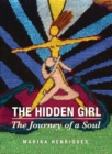 Image for The hidden girl  : the journey of a soul