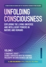 Image for Unfolding consciousness  : exploring the living universe and intelligent powers in nature and humans